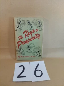 THE KEYS TO PROSPERITY by Willford I. King - 1948 - 1ST ED - anti-New Deal - Picture 1 of 2