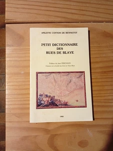 A.C.DE BENNETOT PETIT DICTIONNAIRE DES RUES DE BLAYE 1983 - Picture 1 of 1