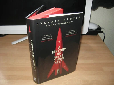 Sylvain Neuvel A History of What Comes Next Signed Numbered 1st Sleeping Giants - Image 1 of 4