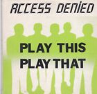 Access Denied-Play This Play That 3 Inch cd single