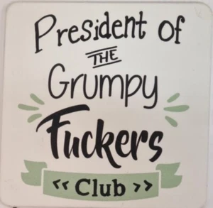President of Grumpy F kers Club funny cork backed drinks mat / coaster (og) - Picture 1 of 1
