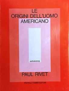 (Antropologia) P. Rivet - LE ORIGINI DELL'UOMO AMERICANO - Fabbri 1973 - Imagen 1 de 1
