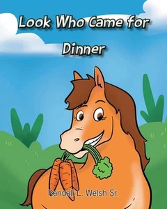 Look Who Came for Dinner by Randall L. Welsh, Sr Paperback Book - Picture 1 of 1