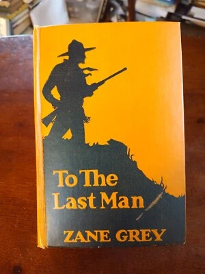 To the Last Man, 1921 First Edition, Signed by Zane Grey, in Near Mint Condition - Image 1 of 4