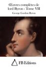 Oeuvres Compla Tes De Lord Byron - Tome Vii: 7.9781512040364 Free Shipping<|