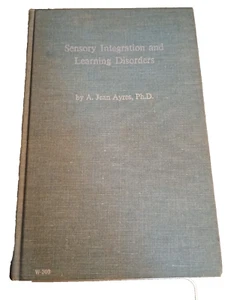 SENSORY INTEGRATION AND LEARNING DISORDERS By A. Jean Ayres - Hardcover 1973 - Picture 1 of 3