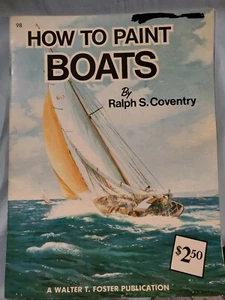 Walter Foster Art Book "How To Paint Boats" By Ralph Coventry #98 - Picture 1 of 9