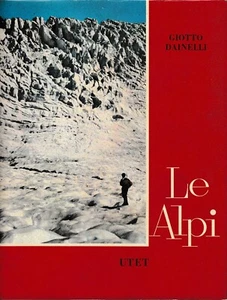 2 Volumi Le Alpi Giotto Dainelli UTET, 1963 - Picture 1 of 2
