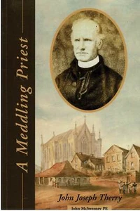 A Meddling Priest: John Joseph Therry by John McSweeney SC VGC - Picture 1 of 2
