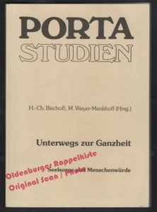 Unterwegs zur Ganzheit: Seelsorge und Menschenwürde - Bischoff / Weyer-Menkhoff - Picture 1 of 2