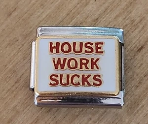 House Work Sucks I Hate Cleaning Dishes Laundry Italian Charm 9mm Bracelet Link  - Picture 1 of 1