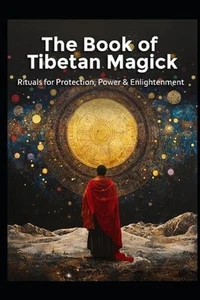 The Book of Tibetan Magick: Rituals for Protection, Power and Enlightenment by L - Picture 1 of 1