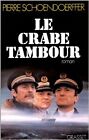 Pierre Schoendoerffer - Le Crabe-Tambour - 1977 - Broché