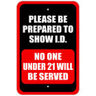 Plastic Sign Please Be Prepared to Show ID No One Under 21 Will Be Served