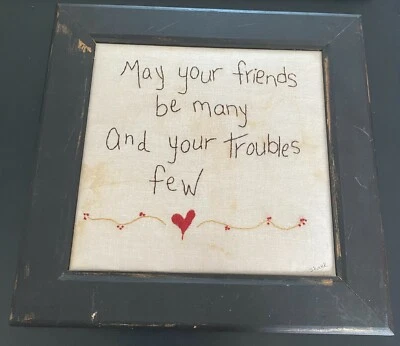 May your friends be many and your troubles few Primitive Style Handmade Picture Foto 1 de 2