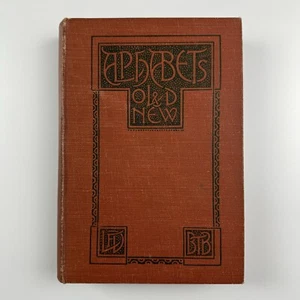 Alphabets Old and New by Lewis F. Day | B.T. Batsford, London, 1910 - Foto 1 di 18