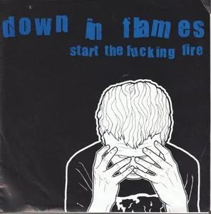 Down In Flames Start the Fucking Fire 7" vinyl Netherlands Coalition blue vinyl - Picture 1 of 3