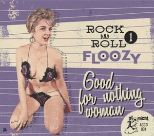 Rock 'n' Roll Floozy 1: Good For Nothing Woman *SEALED* CD Rockabilly - Bild 1 von 2