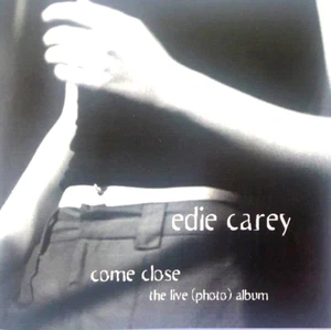 Come Close (The Live Photo Album) by Edie Carey (CD, 2002), 23 Tracks - Picture 1 of 2