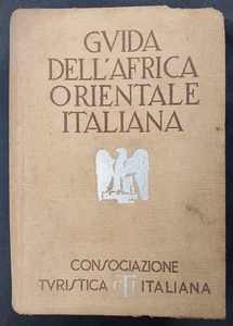 GUIDA DELL'AFRICA ORIENTALE ITALIANA 1938 Milano Turing Club Italiano - Foto 1 di 2