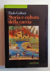 STORIA E CULTURA DELLA CACCIA, Paolo Galloni, 1a Greentime Laterza 2000. OTTIMO - Imagen 1 de 14