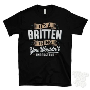 CAMISETA IT'S A BRITTEN THING YOU WOOD'T UNDERSTAND nombre apellido regalo familiar - Imagen 1 de 2