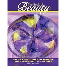 Das Buch der Schönheit: die natürlichen Hautpflegeprodukten W-Taschenbuch NEU Blanchet