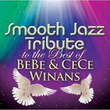 Smooth Jazz Tribute - Smooth Jazz Tribute to the Best of BeBe & CeCe Winans [New