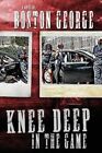 Knee Deep In The Game by Boston George 9781601622945 | Brand New