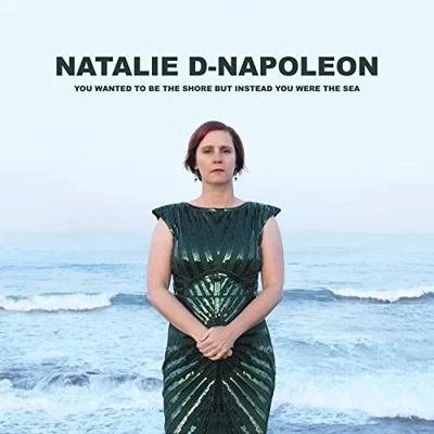 Natalie-D Napoleon - You Wanted To Be The Shore ... - Natalie-D Napoleon CD WPVG - Bild 1 von 2