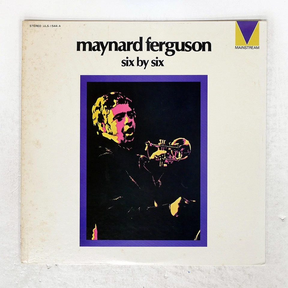 MAYNARD FERGUSON SEXTET SIX BY SIX MAINSTREAM ULS1544A Japan LP - Image 1 of 1