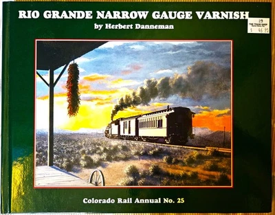 Excellent! Rio Grande Narrow Gauge Varnish Colorado Rail Annual 25 Danneman 2003 - Image 1 of 3
