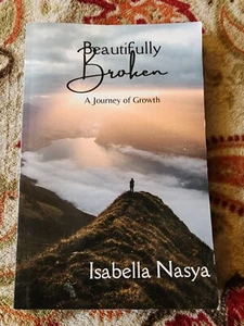 [SIGNED] Beautifully Broken A Journey of Growth Isabella Nasya First Ed PB 2024 - Picture 1 of 5