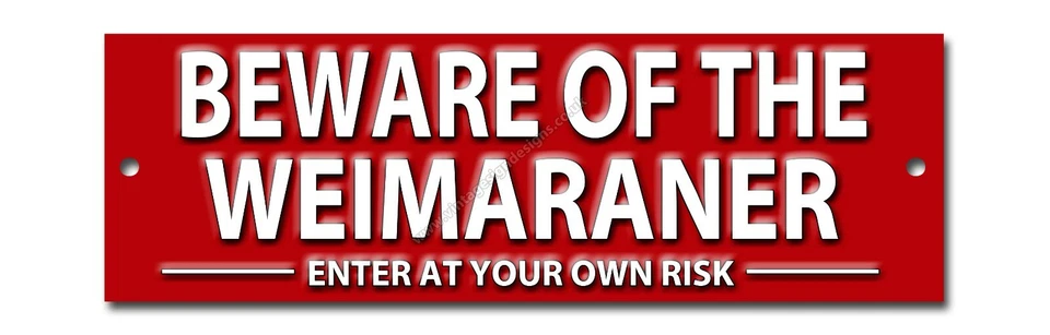 BEWARE OF THE WEIMARANER ENTER AT YOUR OWN RISK METAL SIGN - SIZE 8"X2.5". - Image 1 of 1