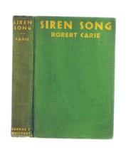 VINTAGE ~ ROBERT CARSE ~ SIREN SONG ~ FARRAR & RINEHART 1930 1st Ed ~ NICE COND.