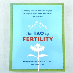 The Tao of Fertility: A Healing Chinese Medicine by Daoshing Ni Dana Herko Book - Picture 1 of 13
