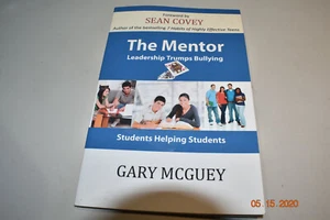 The Mentor: Leadership Trumps Bullying by McGuey, Gary Paperback - Picture 1 of 5