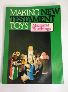 Making New Testament Toys MARGARET HUTCHINGS Bible CHRISTIAN TOY MAKING NATIVITY - Picture 1 of 4