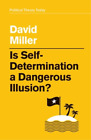 David Miller Is Self-Determination a Dangerous Illusion? (Taschenbuch)