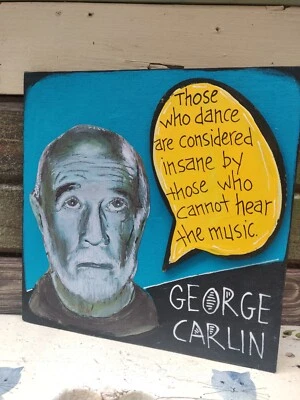 Cita de George Carlin 8 x 8 en arte de medios mixtos, los que bailan considerados locos Foto 1 de 2