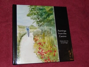 SIGNED 2018 HB BOOK: "PAINTINGS FROM THE CAMINO" WATERCOLORS BY SANDY BRIGGS - Picture 1 of 10