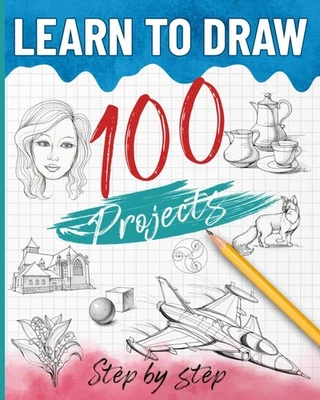 Learn to Draw 100 Projects Step by Step: How to Draw for Adults and Beginners, t - Image 1 of 2