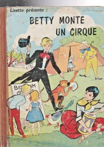 ALTES COMIC ALBUM LISETTE -BETTY MONTE UN CIRQUE-SOLVEG-MONSOURIS 1959 - Bild 1 von 3