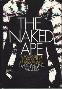 The Naked Ape, Desmond Morris,1st American Edition, 7th Printing 1967 *VG/VG* - Picture 1 of 4