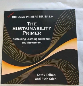 The Sustainability Primer Sustaining Learning Outcomes & Assessment Kathy Talban - Picture 1 of 3