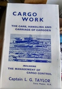 CARGO WORK - Captain L. G. Taylor Care & Handling of Cargoes Management - Bild 1 von 8
