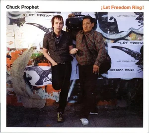 CD Chuck Prophet ¡Let Freedom Ring! Yep Roc Records - Bild 1 von 1