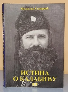 ISTINA O KALABIĆU THE TRUTH ABOUT KALABIĆ Miloslav Samardžić Chetniks WWII - Picture 1 of 8