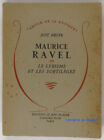 Maurice Ravel Ou Le Lyrisme Et Les Sortileges Jose Bruyr 1949