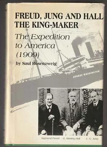 Saul Rosenzweig / Freud Jung and Hall the King-Maker The Expedition 1st ed 1992 - Picture 1 of 1